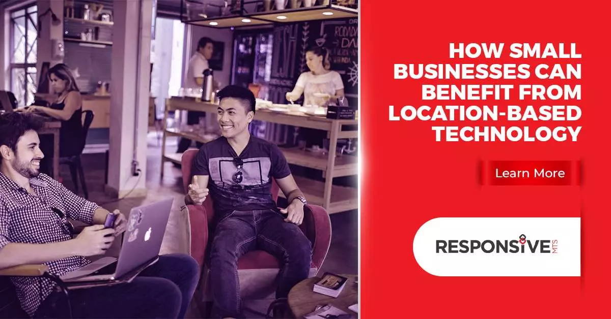 How Small Businesses Can Benefit From Location based Technology