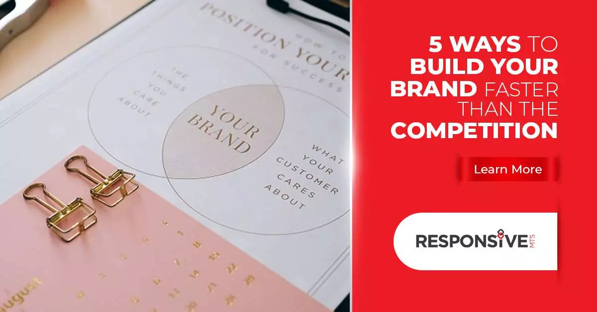 5 Ways to Build Your Brand Faster Than The Competition