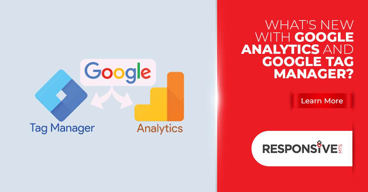 What’s new with Google Analytics and Google Tag Manager?