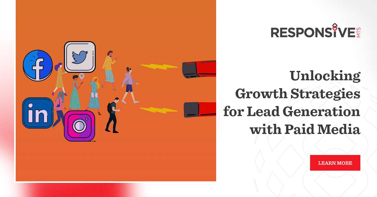 Unlocking Growth – Strategies for Lead Generation with Paid Media