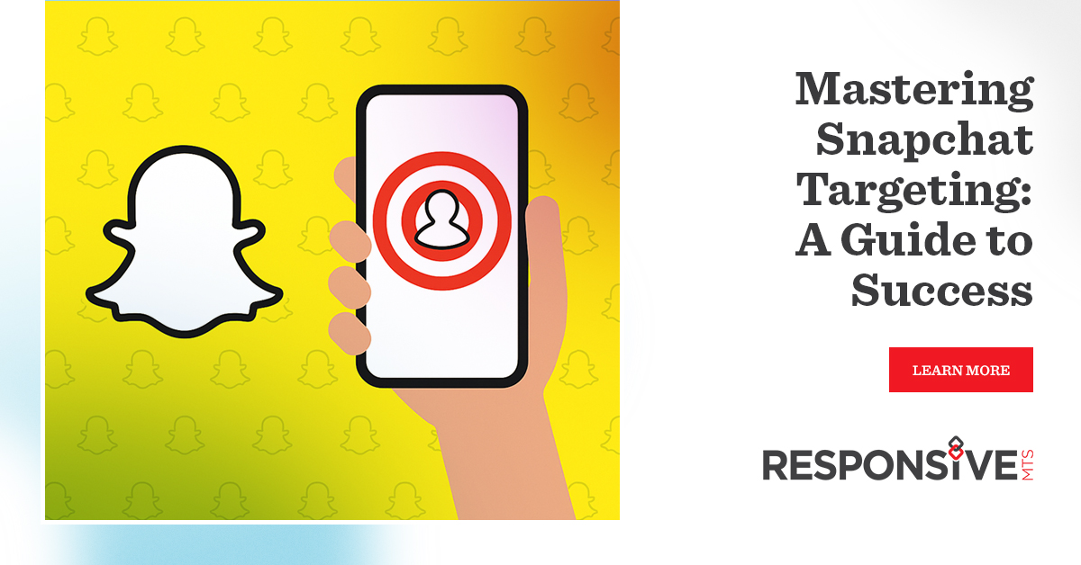 Mastering Snapchat Audience Targeting: A Comprehensive Guide for success