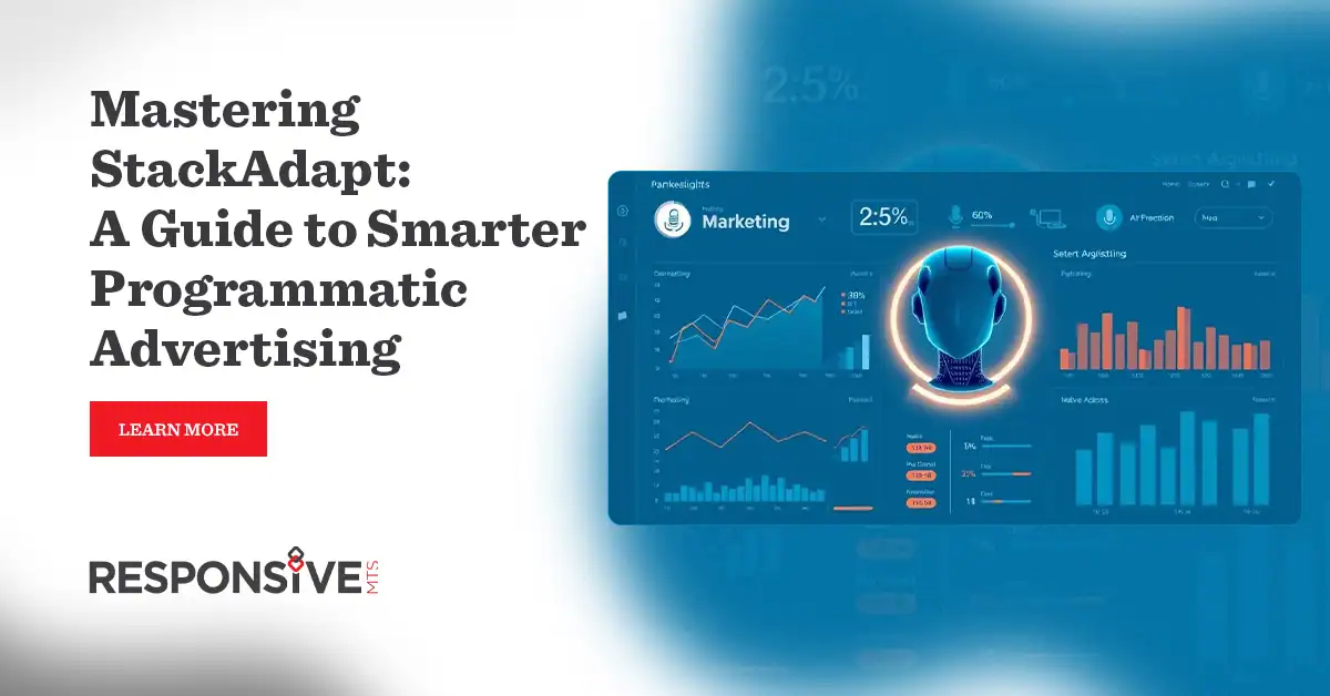 Mastering StackAdapt: A Guide to Smarter Programmatic Advertising